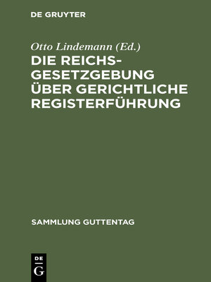 cover image of Die Reichsgesetzgebung über gerichtliche Registerführung